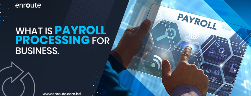 Step by Step Guide To Business Payroll Processing